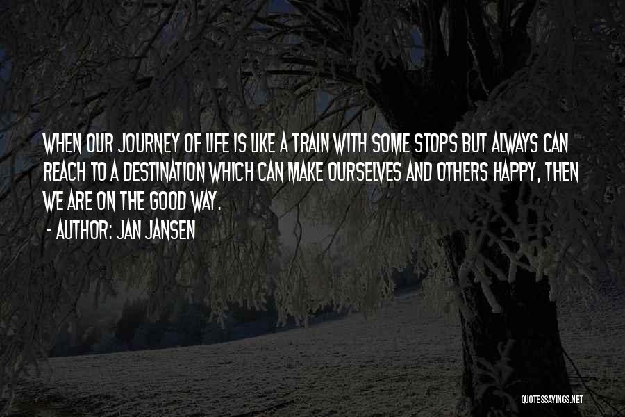 Life Is A Train Quotes By Jan Jansen