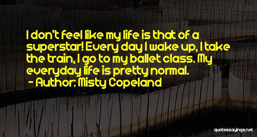 Life Is A Train Quotes By Misty Copeland