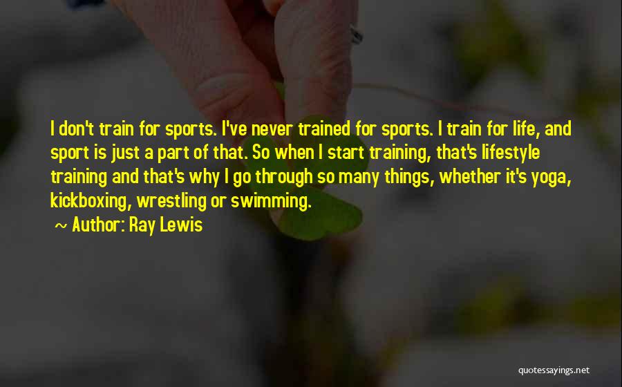 Life Is A Train Quotes By Ray Lewis