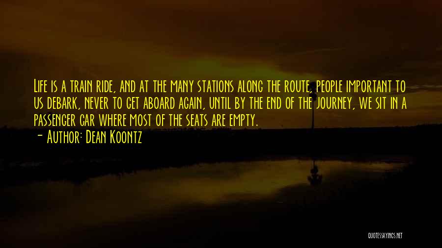 Life Is A Train Ride Quotes By Dean Koontz