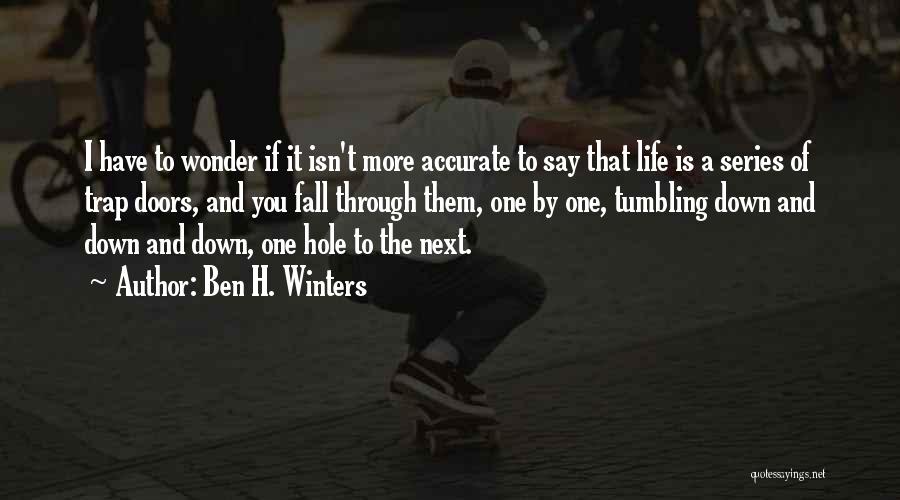 Life Is A Trap Quotes By Ben H. Winters