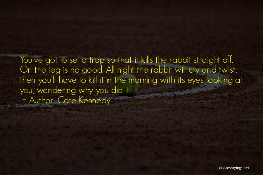 Life Is A Trap Quotes By Cate Kennedy