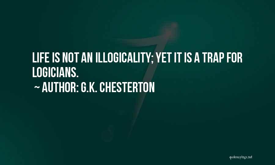 Life Is A Trap Quotes By G.K. Chesterton