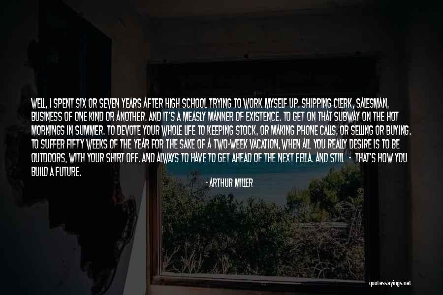 Life Is A Vacation Quotes By Arthur Miller Life Is A Vacation Quotes By Arthur Miller