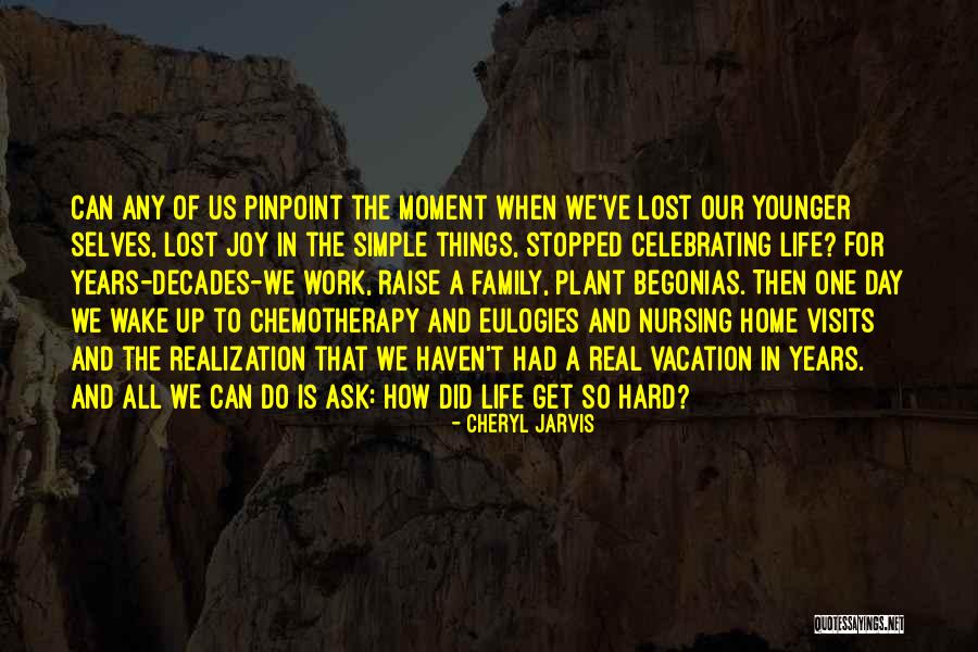 Life Is A Vacation Quotes By Cheryl Jarvis Life Is A Vacation Quotes By Cheryl Jarvis