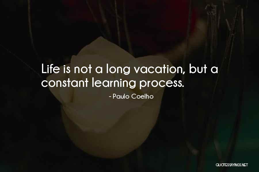 Life Is A Vacation Quotes By Paulo Coelho Life Is A Vacation Quotes By Paulo Coelho