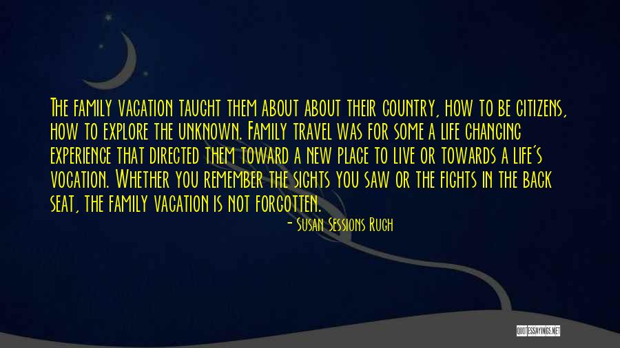 Life Is A Vacation Quotes By Susan Sessions Rugh Life Is A Vacation Quotes By Susan Sessions Rugh