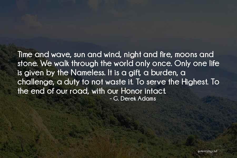 Life Is A Wave Quotes By G. Derek Adams Life Is A Wave Quotes By G. Derek Adams