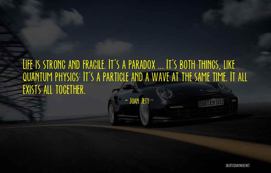 Life Is A Wave Quotes By Joan Jett Life Is A Wave Quotes By Joan Jett