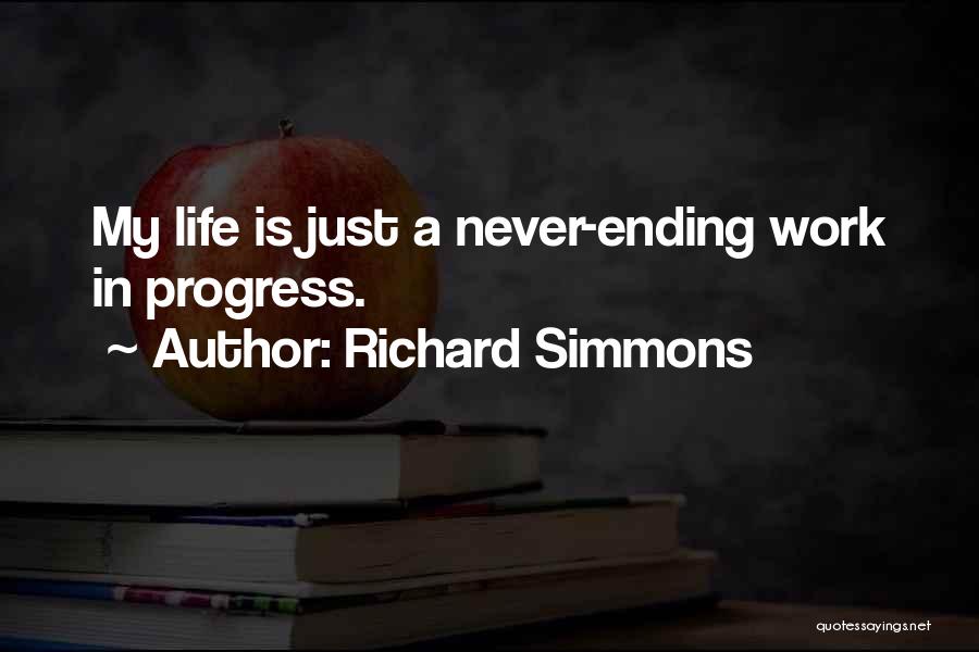 Life Is A Work In Progress Quotes By Richard Simmons