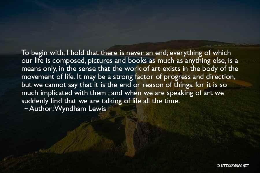 Life Is A Work In Progress Quotes By Wyndham Lewis
