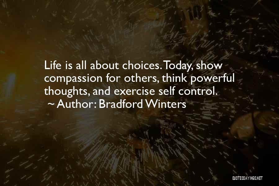 Life Is About Choices Quotes By Bradford Winters