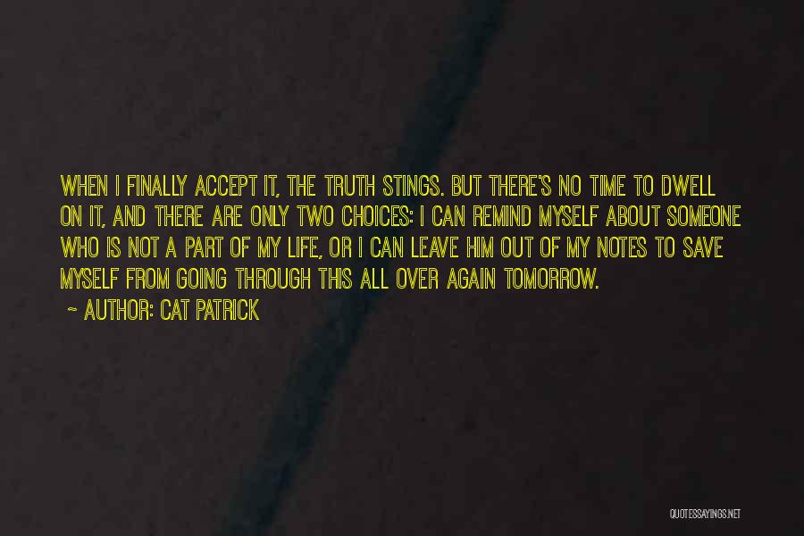 Life Is About Choices Quotes By Cat Patrick