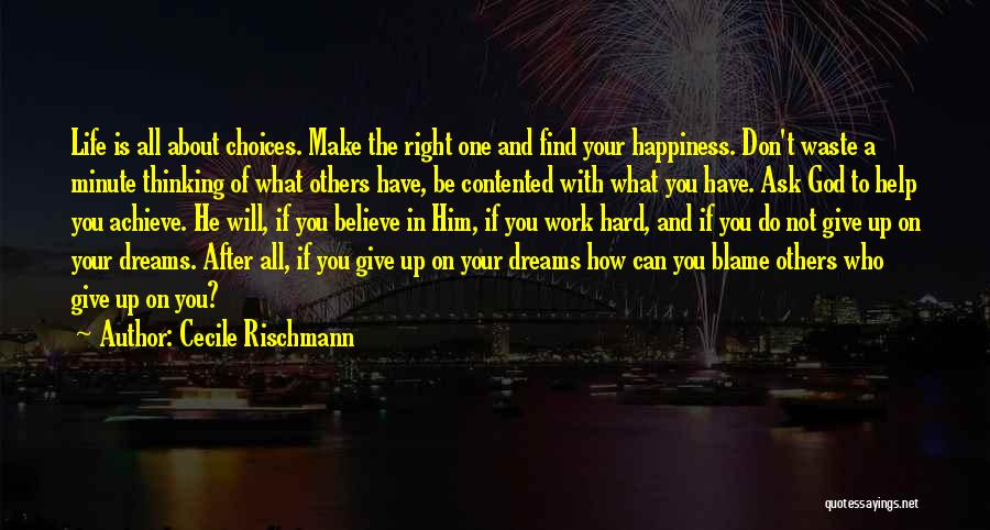 Life Is About Choices Quotes By Cecile Rischmann