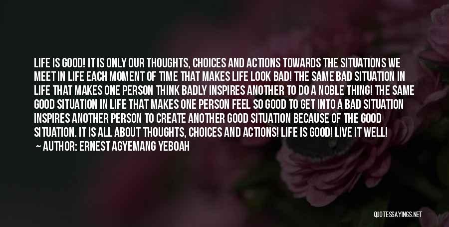 Life Is About Choices Quotes By Ernest Agyemang Yeboah