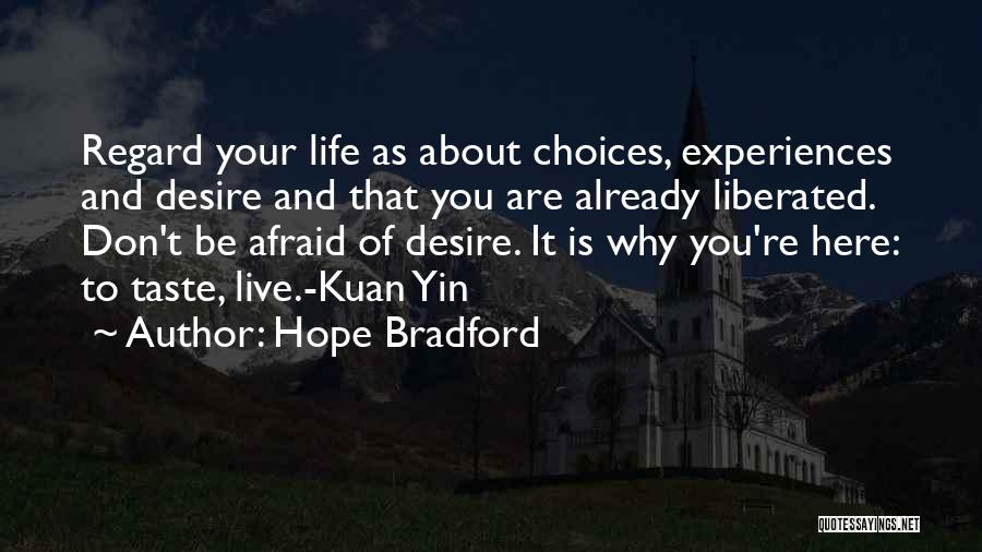 Life Is About Choices Quotes By Hope Bradford