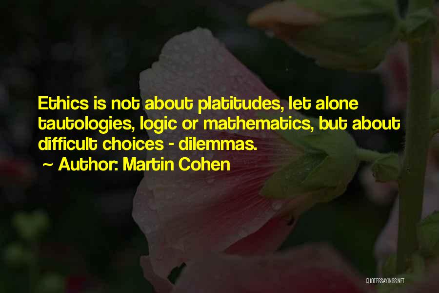 Life Is About Choices Quotes By Martin Cohen