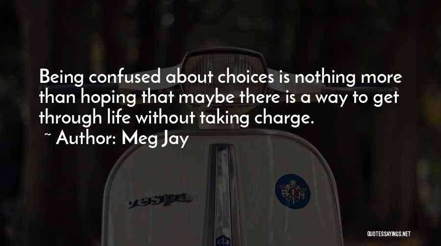 Life Is About Choices Quotes By Meg Jay