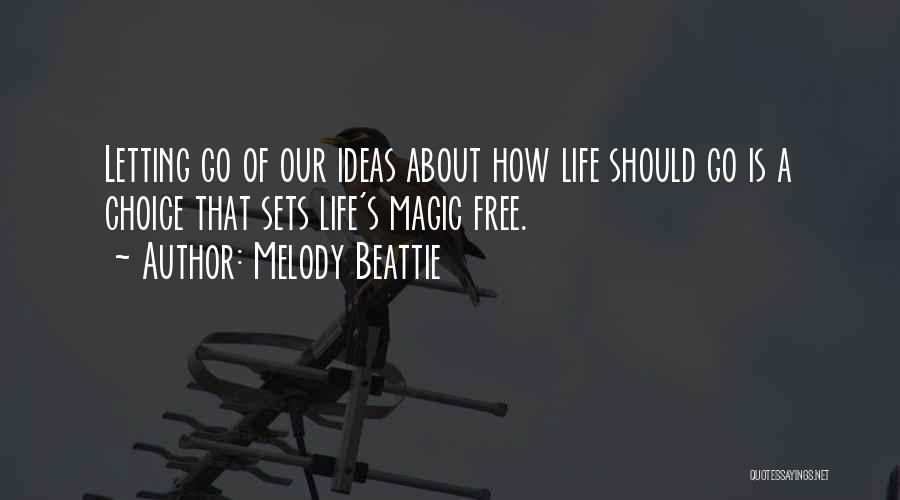 Life Is About Choices Quotes By Melody Beattie