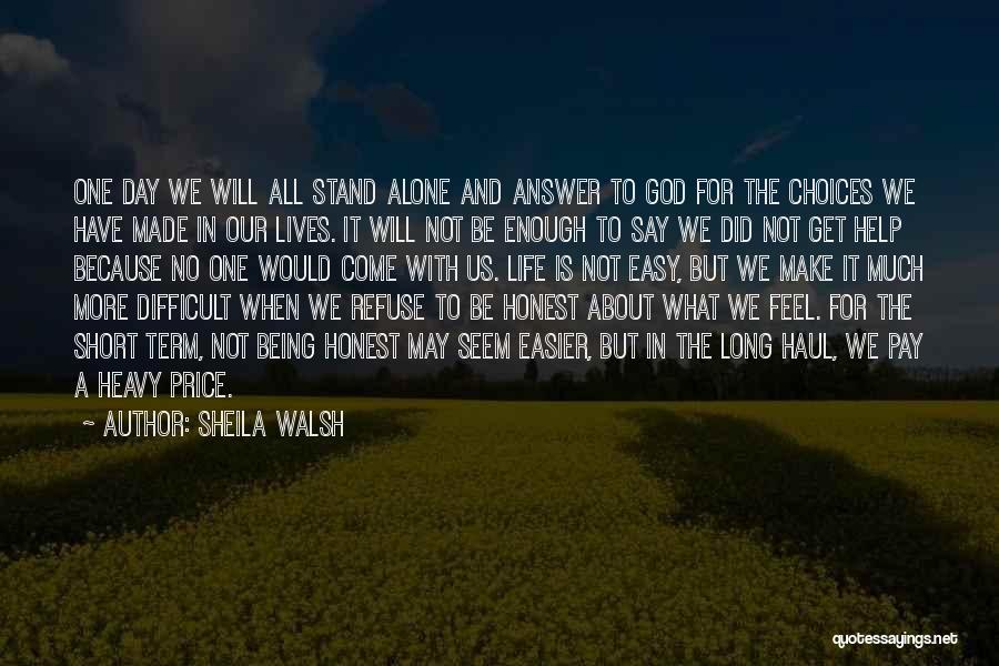 Life Is About Choices Quotes By Sheila Walsh