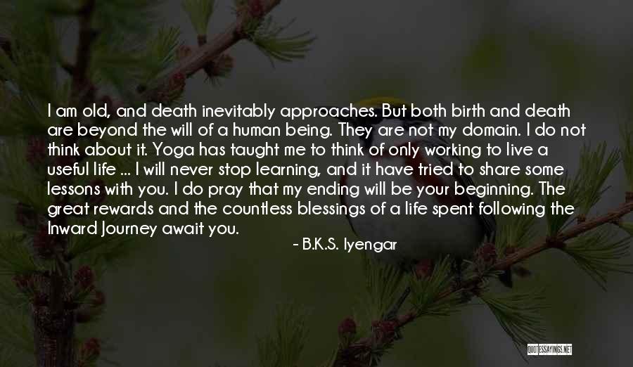 Life Is About Learning Lessons Quotes By B.K.S. Iyengar Life Is About Learning Lessons Quotes By B.K.S. Iyengar