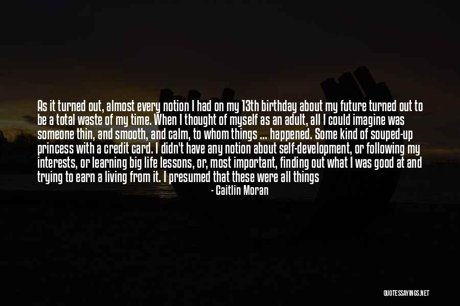 Life Is About Learning Lessons Quotes By Caitlin Moran Life Is About Learning Lessons Quotes By Caitlin Moran