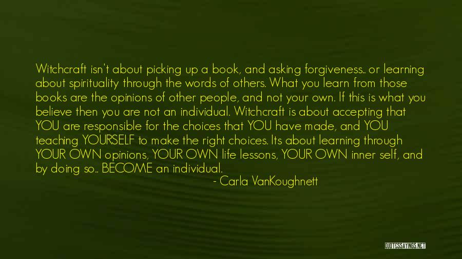 Life Is About Learning Lessons Quotes By Carla VanKoughnett Life Is About Learning Lessons Quotes By Carla VanKoughnett