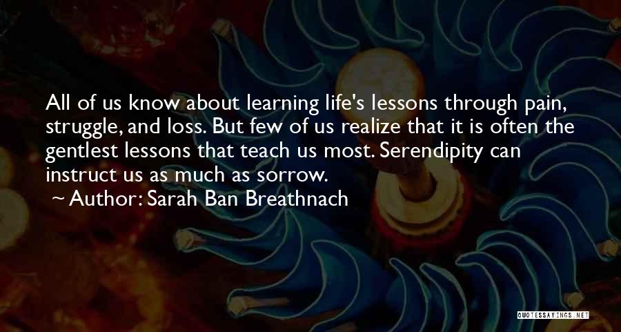 Life Is About Learning Lessons Quotes By Sarah Ban Breathnach