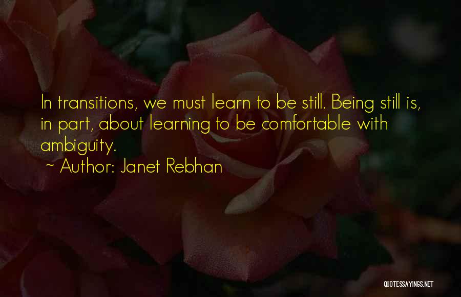 Life Is About Learning Quotes By Janet Rebhan