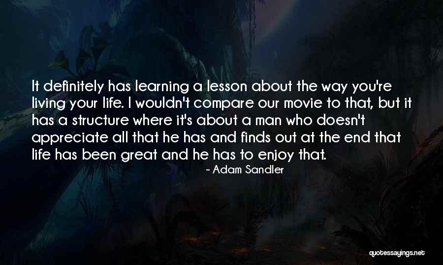 Life Is About Living And Learning Quotes By Adam Sandler Life Is About Living And Learning Quotes By Adam Sandler