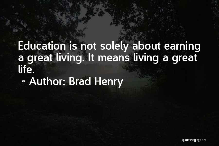 Life Is About Living Quotes By Brad Henry