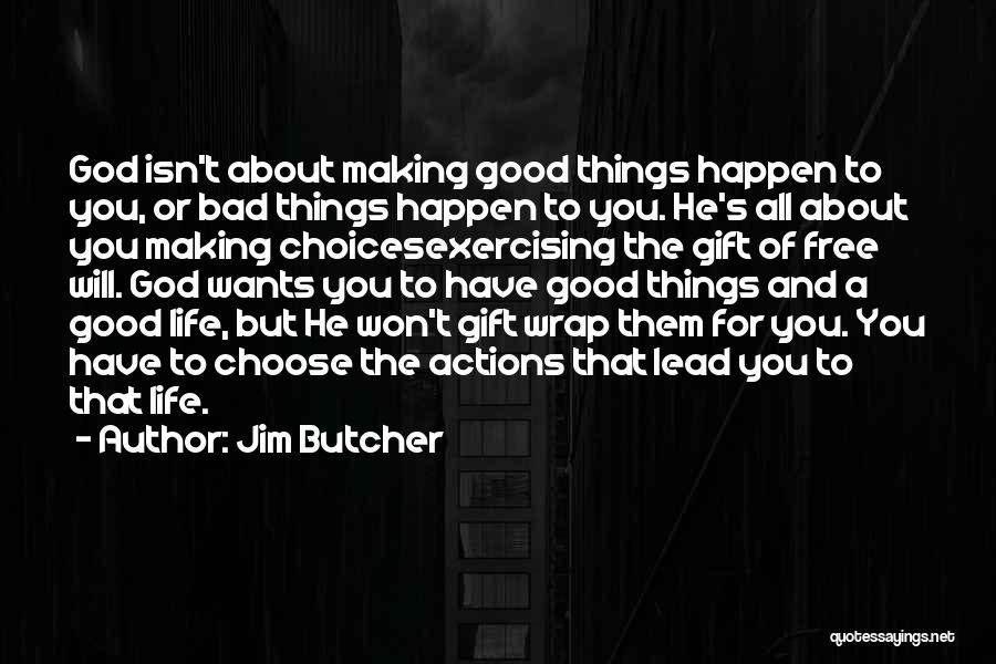 Life Is About Making Choices Quotes By Jim Butcher