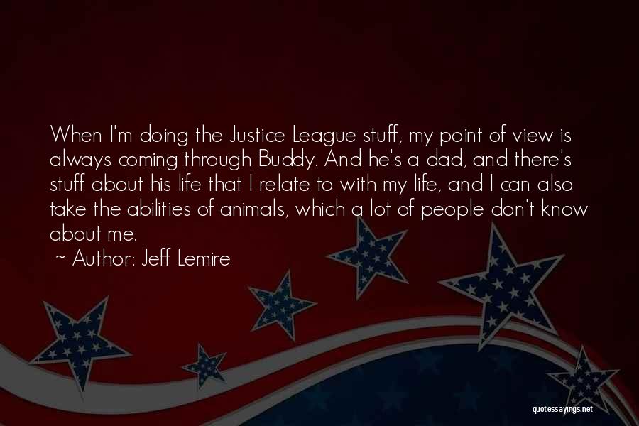 Life Is About Me Quotes By Jeff Lemire