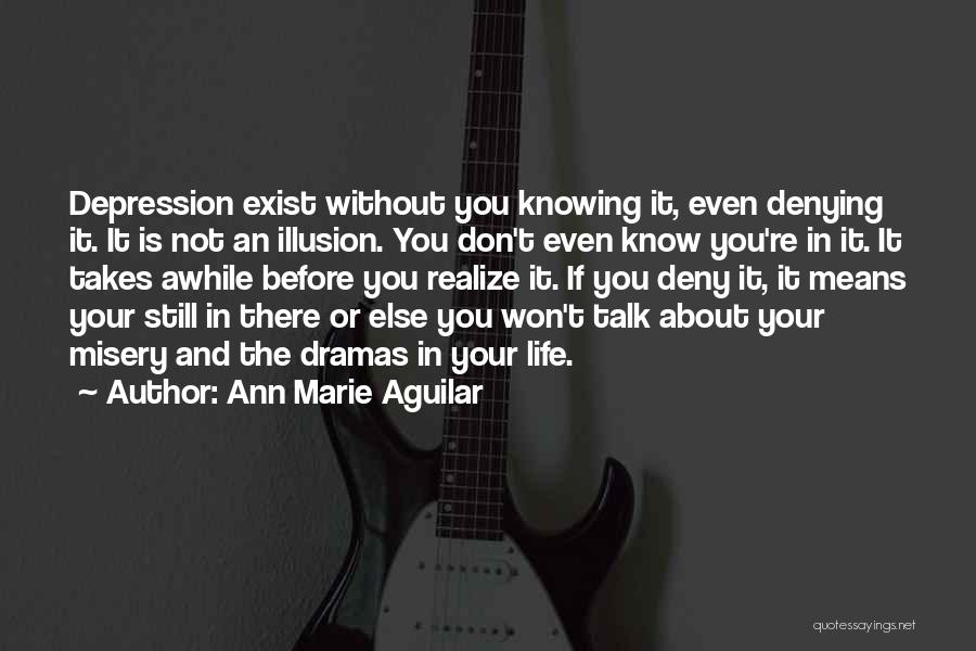 Life Is About Not Knowing Quotes By Ann Marie Aguilar