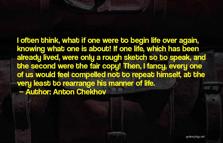 Life Is About Not Knowing Quotes By Anton Chekhov