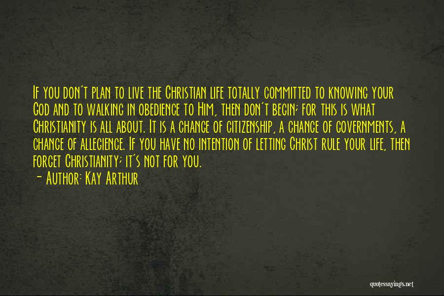 Life Is About Not Knowing Quotes By Kay Arthur