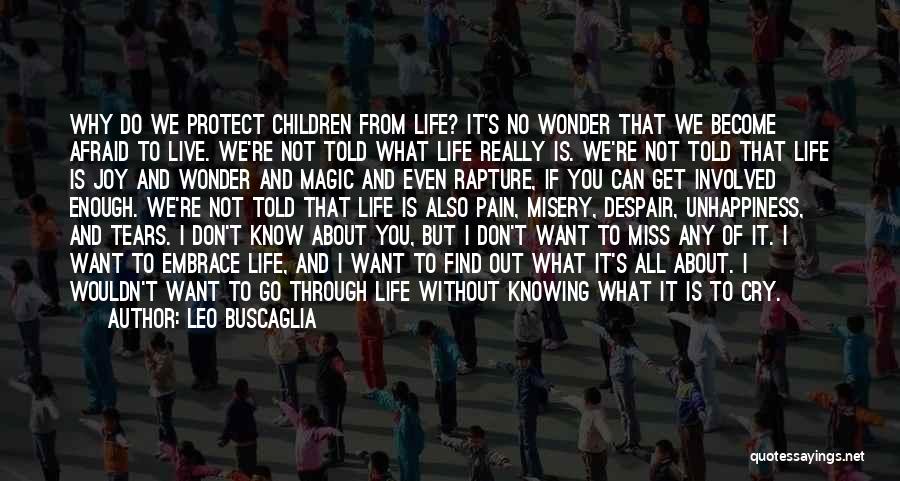 Life Is About Not Knowing Quotes By Leo Buscaglia