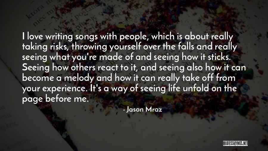 Life Is About Taking Risks Quotes By Jason Mraz Life Is About Taking Risks Quotes By Jason Mraz