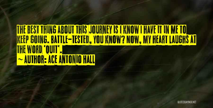 Life Is About The Journey Quotes By Ace Antonio Hall