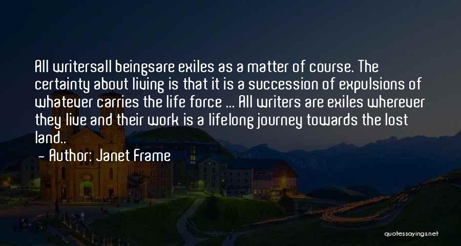 Life Is About The Journey Quotes By Janet Frame