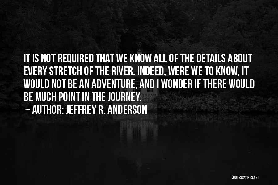 Life Is About The Journey Quotes By Jeffrey R. Anderson