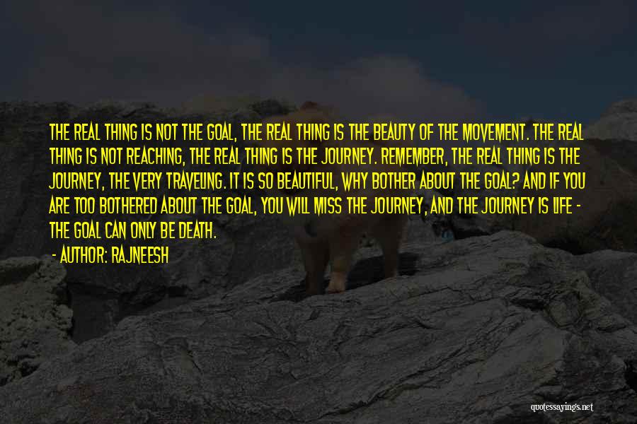 Life Is About The Journey Quotes By Rajneesh