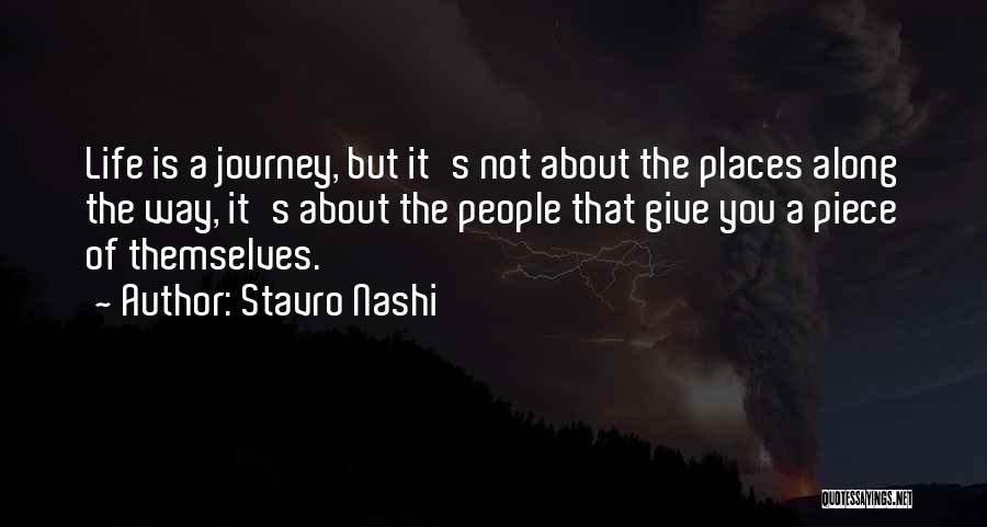 Life Is About The Journey Quotes By Stavro Nashi