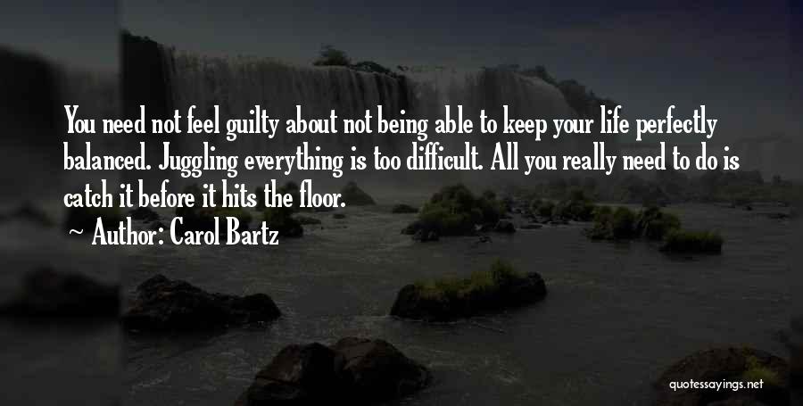Life Is All About Balance Quotes By Carol Bartz
