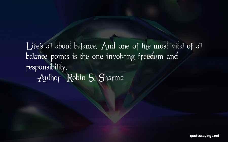 Life Is All About Balance Quotes By Robin S. Sharma