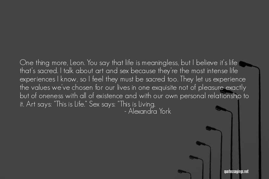 Life Is All About Living Quotes By Alexandra York