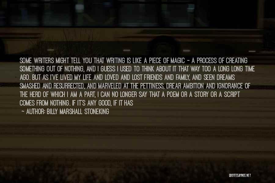 Life Is All About Living Quotes By Billy Marshall Stoneking