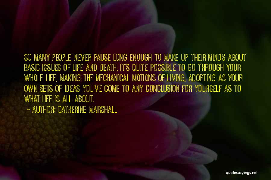 Life Is All About Living Quotes By Catherine Marshall