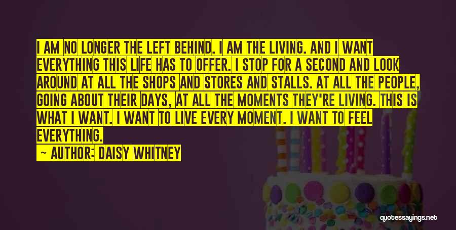 Life Is All About Living Quotes By Daisy Whitney