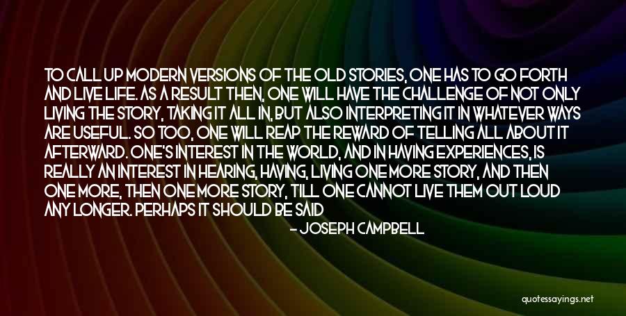 Life Is All About Living Quotes By Joseph Campbell